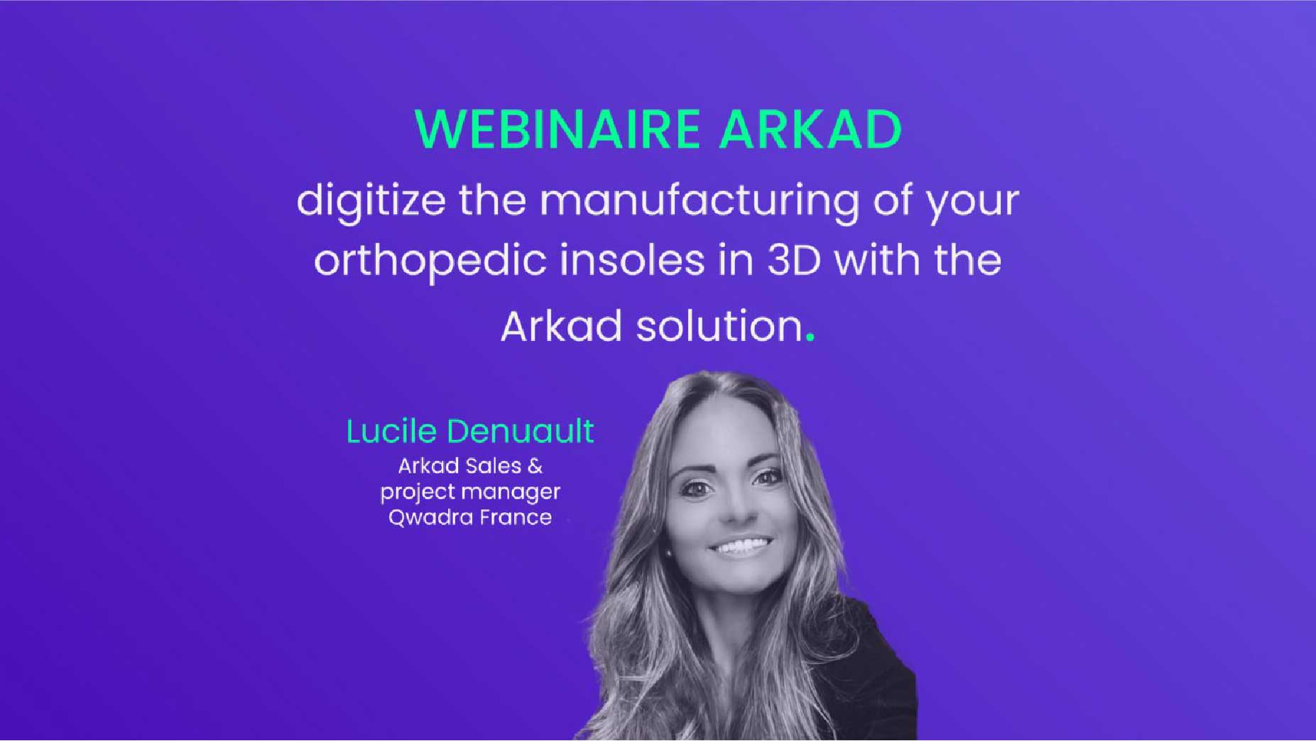 Image illustrative de l'article "[WEBINAR] : Arkad – digitalisieren Sie die Herstellung Ihrer orthopädischen Einlagen in 3D"